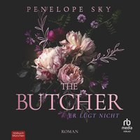 The Butcher – Er lügt nicht - Penelope Sky - audiobook