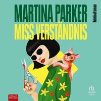 Miss Verständnis - Martina Parker - audiobook