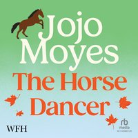 The Horse Dancer - Jojo Moyes - audiobook