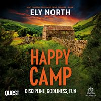 Happy Camp: Discipline, Godliness, Fun - Ely North - audiobook