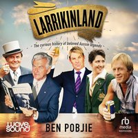 Larrikinland - Ben Pobjie - audiobook