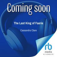 The Last King of Faerie - Cassandra Clare - audiobook
