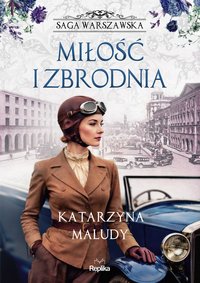 Miłość i zbrodnia. Saga warszawska. Tom 8 - Katarzyna Maludy - ebook