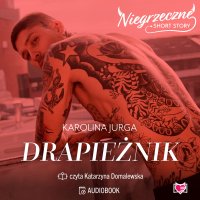 Drapieżnik. Niegrzeczne short story - Karolina Jurga - audiobook