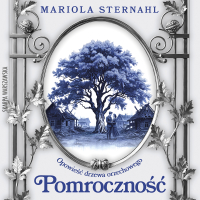 Opowieść drzewa orzechowego. Pomroczność - Mariola Sternahl - audiobook