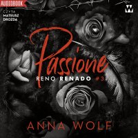 Passione. Reno Renado - Anna Wolf - audiobook
