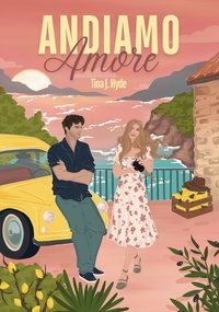 Andiamo, Amore - Tina J. Hyde - ebook