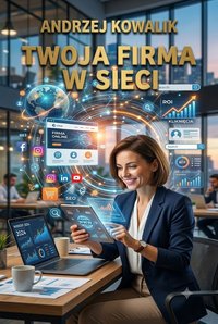 Twoja Firma w Sieci - Andrzej Kowalik - ebook