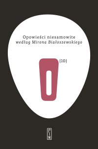 Opowieści niesamowite według Mirona Białoszewskiego - Opracowanie zbiorowe - ebook