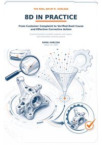 8D in Practice: From Customer Complaint to Verified Root Cause - Rafał Sobczak - ebook