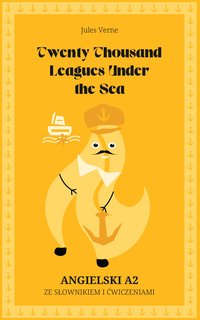 20 000 mil podmorskiej żeglugi . Graded reader na poziomie angielskiego A2 - Jules Verne - ebook