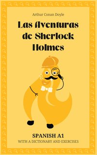 The Adventures of Sherlock Holmes. Graded reader for Spanish A1 - Arthur Conan Doyle - ebook