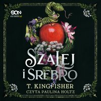 Szalej i srebro - T. Kingfisher - audiobook