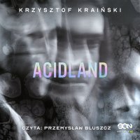 Acidland - Krzysztof Kraiński - audiobook