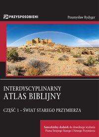 Interdyscyplinarny Atlas Biblijny - Przemysław Rydyger - ebook