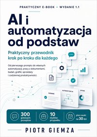 Chcesz zacząć korzystać z AI, ale nie wiesz od czego? - Piotr Giemza - ebook
