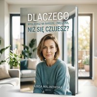 Dlaczego wyglądasz na bardziej zmęczoną niż się czujesz? - Kinga Malinowska - ebook