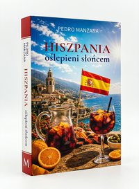 Hiszpania oślepieni słońcem - Pedro Manzana - ebook