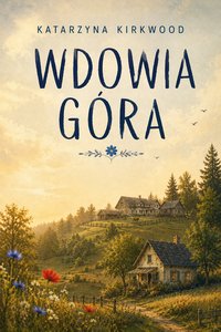 Wdowia Góra - Katarzyna Kirkwood - ebook