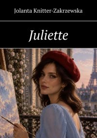 Juliette - Jolanta Knitter-Zakrzewska - ebook