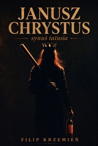 JANUSZ CHRYSTUS - SYNUŚ TATUSIA - Filip Krzemień - ebook