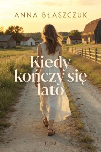 Kiedy kończy się lato - Anna Błaszczuk - ebook