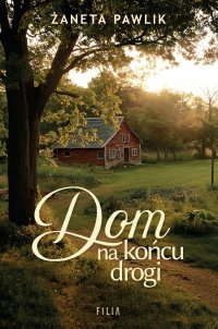 Dom na końcu drogi - Żaneta Pawlik - ebook