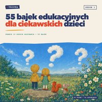 Tropka. 55 bajek edukacyjnych dla ciekawskich dzieci - Romuald Członkowski - audiobook