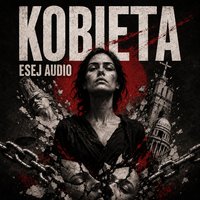 KOBIETA - ESEJ AUDIO - Filip Krzemień - audiobook