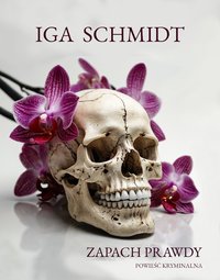 Zapach prawdy - Iga Schmidt - ebook