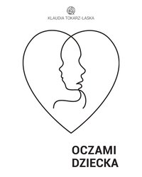 E- book "Oczami dziecka" - Klaudia Tokarz - Laska - ebook