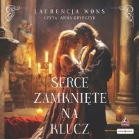 Serce zamknięte na klucz - Laurencja Wons - audiobook