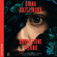 Skradzione piękno - Diana Brzezińska - audiobook