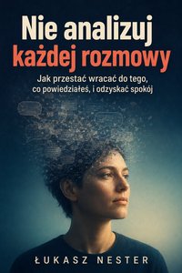 Nie analizuj każdej rozmowy - Łukasz Nester - ebook
