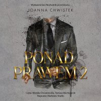 Ponad prawem. Tom 2 - Joanna Chwistek - audiobook