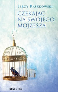 Czekając na swojego Mojżesza - Jerzy Raszkowski - ebook