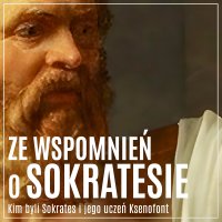 Ze wspomnień o Sokratesie. Kim byli Sokrates i jego uczeń Ksenofont - Artur Rapaport - audiobook