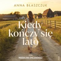 Kiedy kończy się lato - Anna Błaszczuk - audiobook