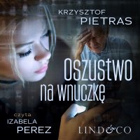 Oszustwo na wnuczkę - Krzysztof Pietras - audiobook