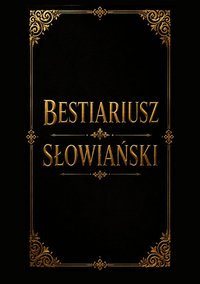 Bestiariusz słowiański - ANNA MAZUR - ebook