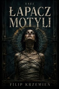 ŁAPACZ MOTYLI - ESEJ - Filip Krzemień - ebook
