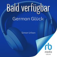 German Glück - Simon Urban - audiobook