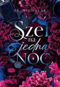 Szef na jedną noc - AT. Michalak - ebook