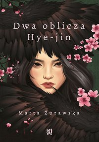 Dwa oblicza Hye-jin - Marta Żurawska - ebook