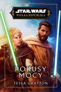 Star Wars. Wielka Republika. Pokusy Mocy - Tessa Gratton - ebook