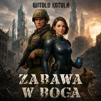 Zabawa w Boga - Witold Kotula - audiobook