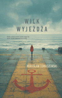 Wilk wyjeżdża - Mirosław Tomaszewski - ebook