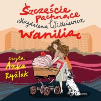 Szczęście pachnące wanilią - Magdalena Witkiewicz - audiobook