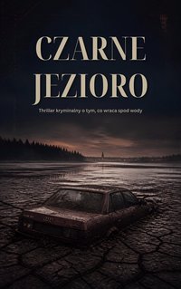 Czarne jezioro - Krzysztof J - ebook
