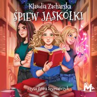Śpiew jaskółki - Klaudia Zacharska - audiobook
